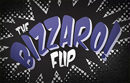 Bizzaro Flip